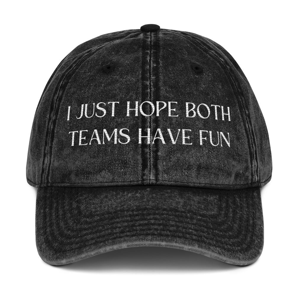 Vintage Embroidered I Just Hope Both Teams Have Fun Dad Hat