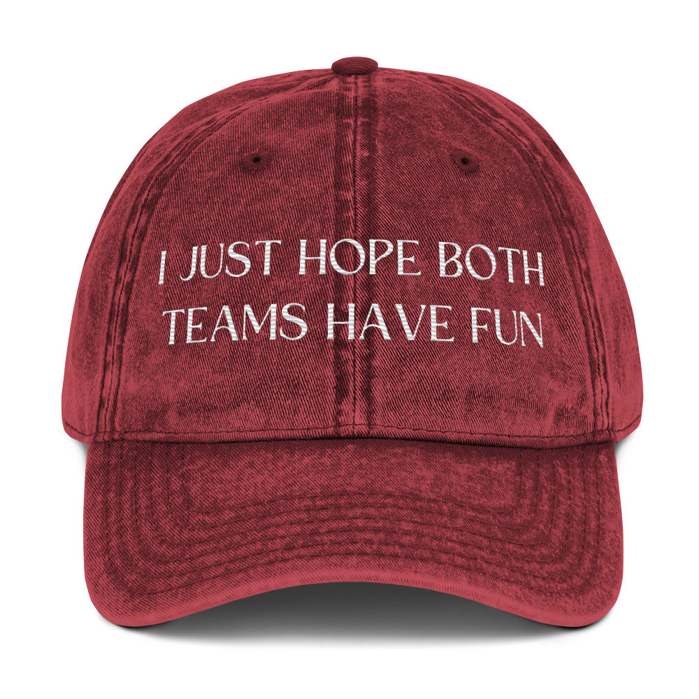 Vintage Embroidered I Just Hope Both Teams Have Fun Dad Hat