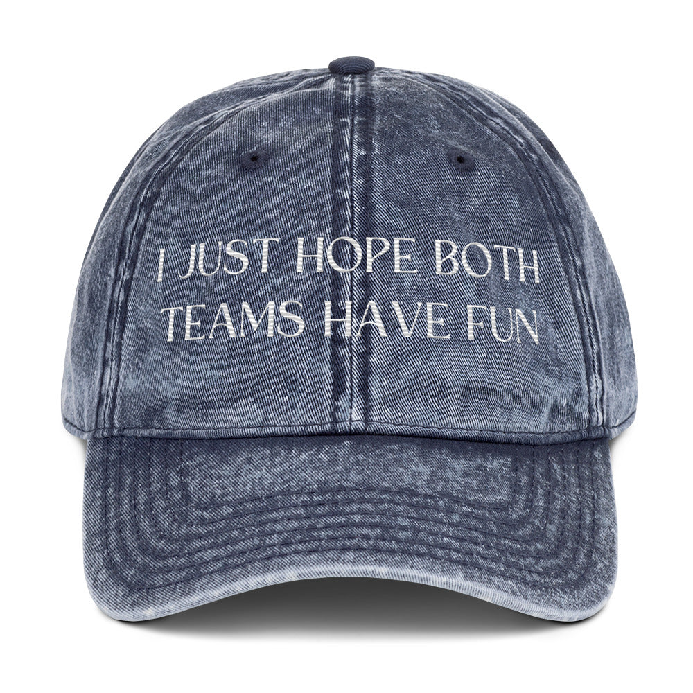 Vintage Embroidered I Just Hope Both Teams Have Fun Dad Hat