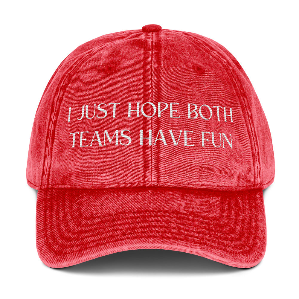 Vintage Embroidered I Just Hope Both Teams Have Fun Dad Hat